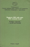 Rapporto 1985 sullo stato delle economie locali - Reddito regionale e profili provinciali