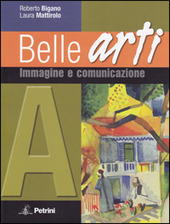 Belle arti. Con espansione online. Vol.1. Immagine e comunicazione