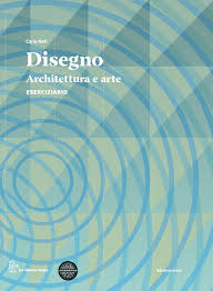 Disegno - Architettura e arte - Volume unico