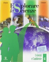 Esplorare le scienze. Scienze per temi. Vol. C