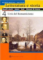 Letteratura e storia. Vol.4. L`età del Romanticismo