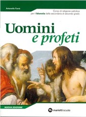 Uomini e profeti. Volume unico. Per il biennio delle Scuole superiori