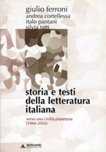 STORIA E TESTI DELLA LETTERATURA ITALIANA-verso una civilt planetaria (1968-2005)