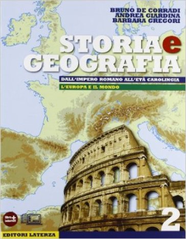 Storia e geografia - volume 2 - dall`Impero Romano all`et Carolingia