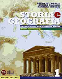 Storia e geografia - volume 1 - Dalla Preistoria alla Repubblica Romana