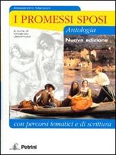 I Promessi sposi. Antologia con percorsi tematici. libro usato