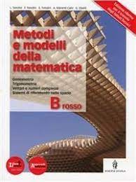 Metodi e modelli della matematica. Vol. B rosso. Per le Scuole superiori. Con espansione online libro usato