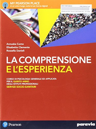 Comprensione e l`esperienza. Corso di psicologia generale ad applicata. Per gli Ist. professionali servizi socio-sanitari. Con e-book. Con espansione online (La). Vol. 2 libro usato