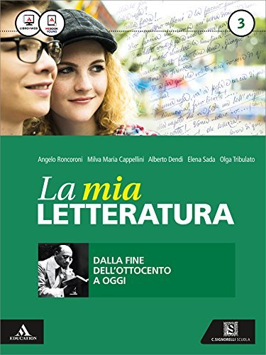 La mia letteratura. Con e-book. Con espansione online. Per le Scuole superiori. Vol. 3: Dalla fine dell`Ottocento a oggi. libro usato