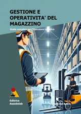 Gestione e operativitÃ  di magazzino. Guida per l`Operatore Logistico. libro usato