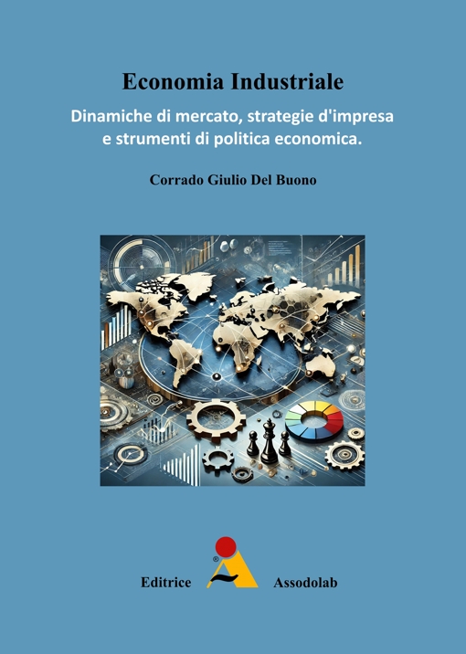 Economia industriale. Dinamiche di mercato, strategie d`impresa e strumenti di politica economica libro usato