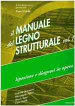 IL MANUALE DEL LEGNO STRUTTURALE - VOL. I libro usato