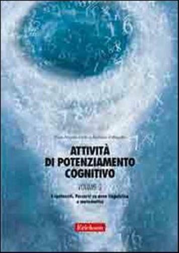 AttivitÃ  di potenziamento cognitivo. Vol. 2: I contenuti. Percorsi su area linguistica e matematica libro usato