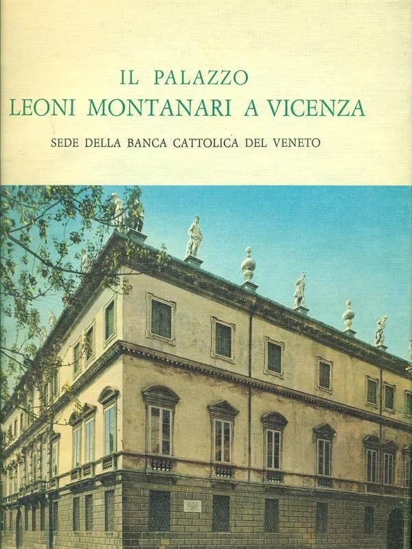 Il palazzo Leoni Montanari a Vicenza. Franco Barbieri libro usato