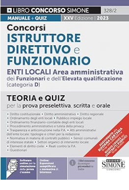 Concorsi istruttore direttivo e funzionario. Enti locali area amministrativa dei funzionari e dell`elevata qualificazione (categoria D). Teoria e quiz per la prova preselettiva, scritta e orale. Con espansione online. Con software di simulazione libro usato