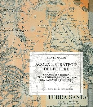 Acqua e strategie del potere. La contesa idrica nella regione del Giordano tra passato e presente libro usato
