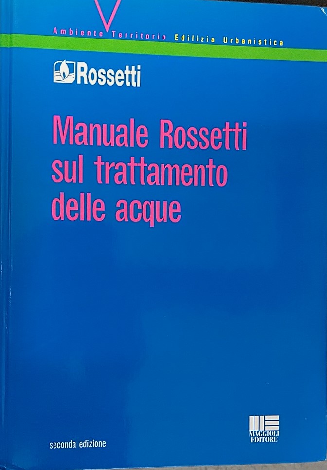 Manuale Rossetti sul trattamento delle acque Manuale Rossetti sul trattamento delle acque libro usato