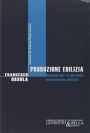 Produzione edilizia. Manuale per la gestione del processo edilizio libro usato