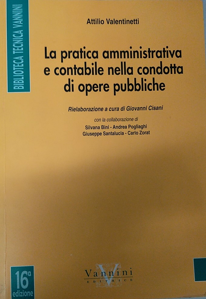 La pratica amministrativa e contabile nella condotta di opere pubbliche libro usato