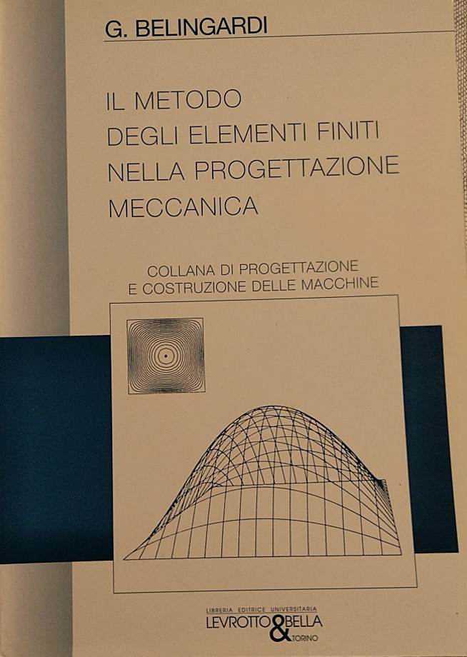 Il metodo degli elementi finiti nella progettazione meccanica Il metodo degli elementi finiti nella progettazione meccanica libro usato