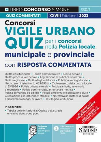 Concorso vigile urbano. Quiz per i concorsi nella polizia locale: municipale e provinciale. Con risposta commentata. Con software di simulazione libro usato
