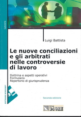 Le nuove conciliazioni e gli arbitrati nelle controversie di lavoro libro usato