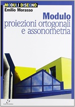 Modulo proiezioni assonometria. Per le Scuole libro usato