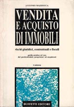VENDITA E ACQUISTO DI IMMOBILI rischi giuridici, contrattuali e fiscali libro usato