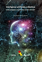 INTELLIGENZA ARTIFICIALE E DIDATTICA - Guida pedagogica e operativa per docenti e formatori libro usato