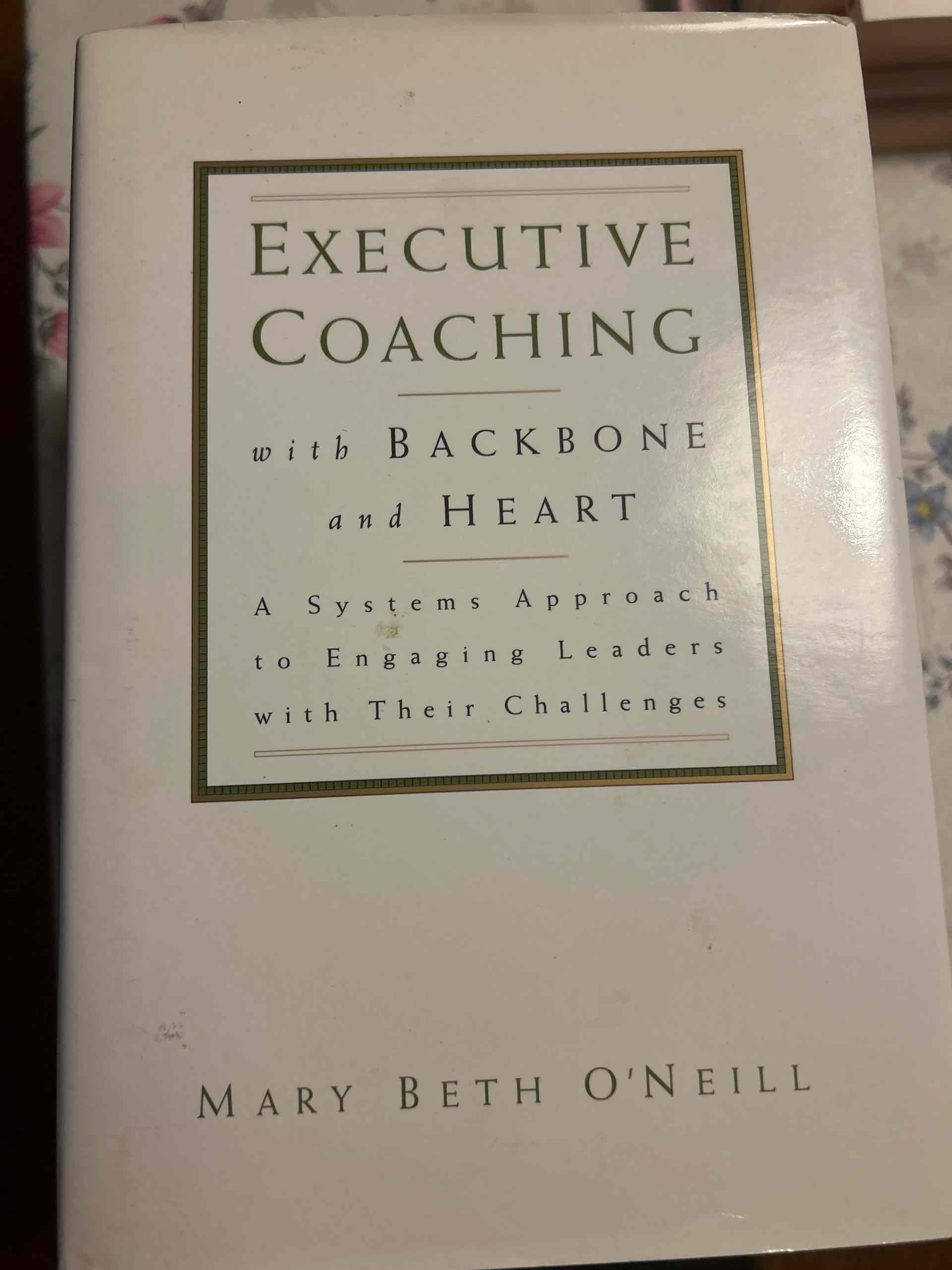 Executive Coaching with Backbone and Heart libro usato