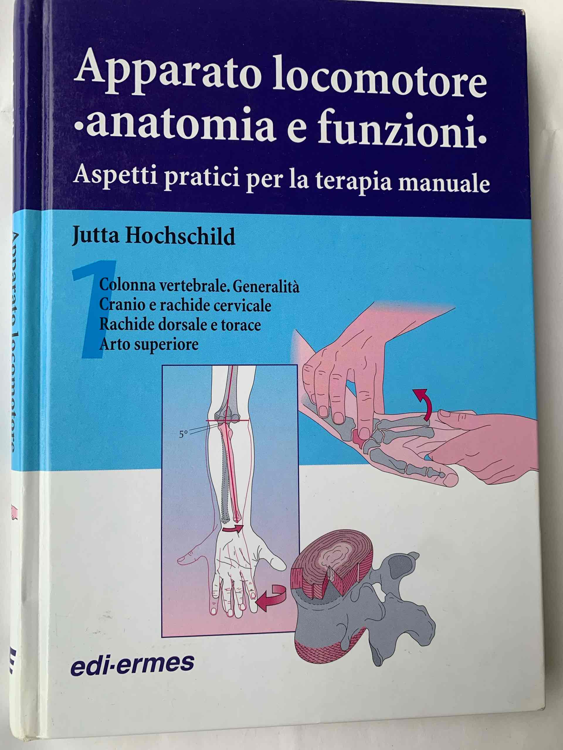 Apparato locomotore. Anatomia e funzioni. Aspetti pratici per la terapia manuale libro usato