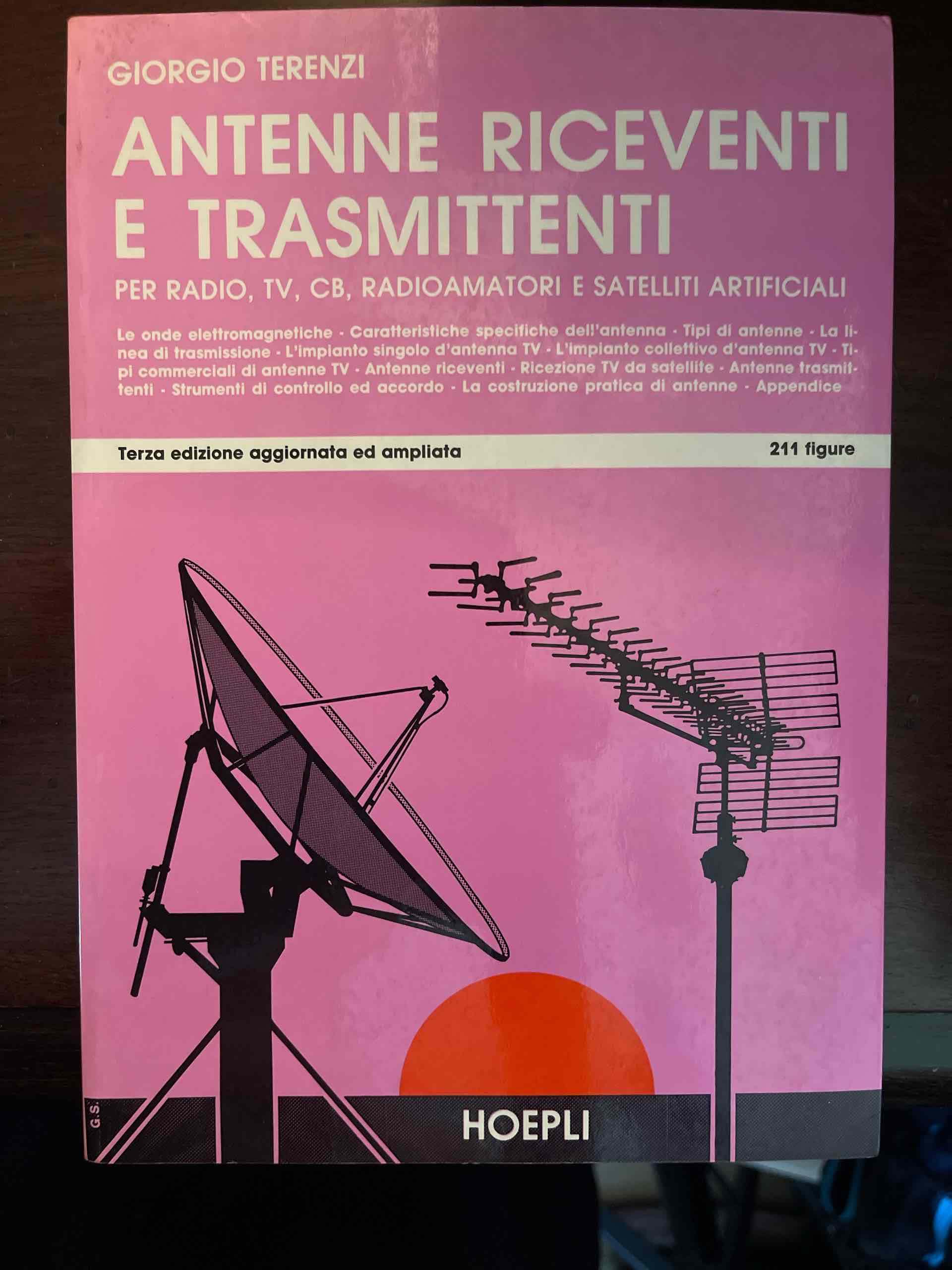 Antenne riceventi e trasmittenti per radio, TV, CB, radioamatori e satelliti artificiali libro usato