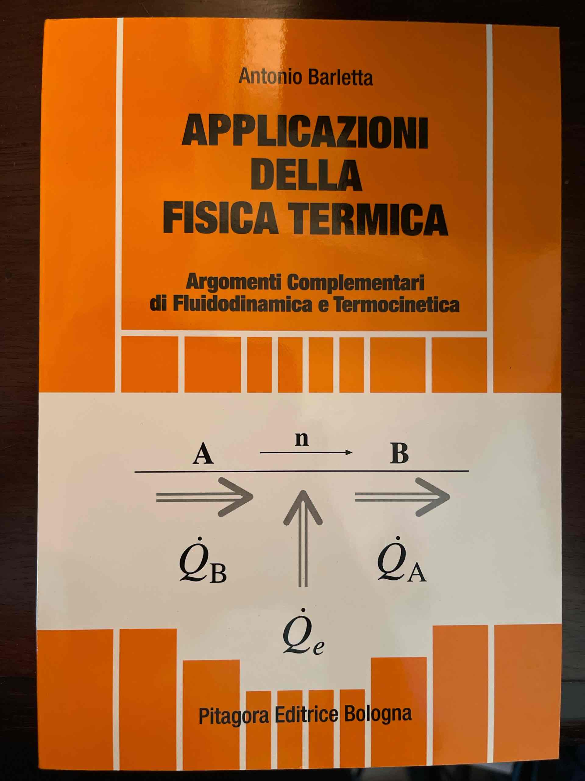 Applicazioni della fisica termica. Argomenti complementari di fluidodinamica e termocinetica libro usato