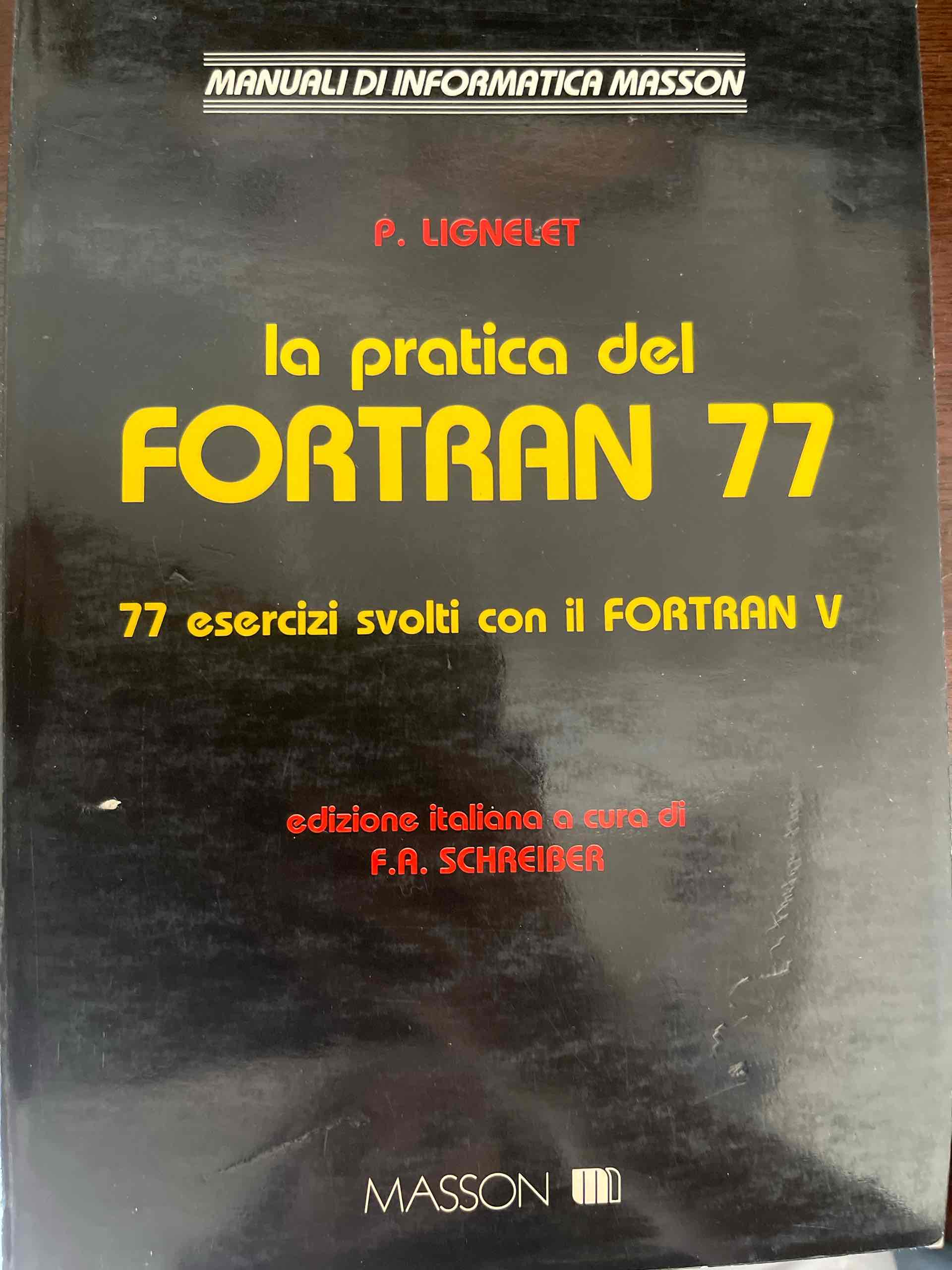 La pratica del Fortran 77 - 77 esercizi svolti con il Fortran 77 libro usato