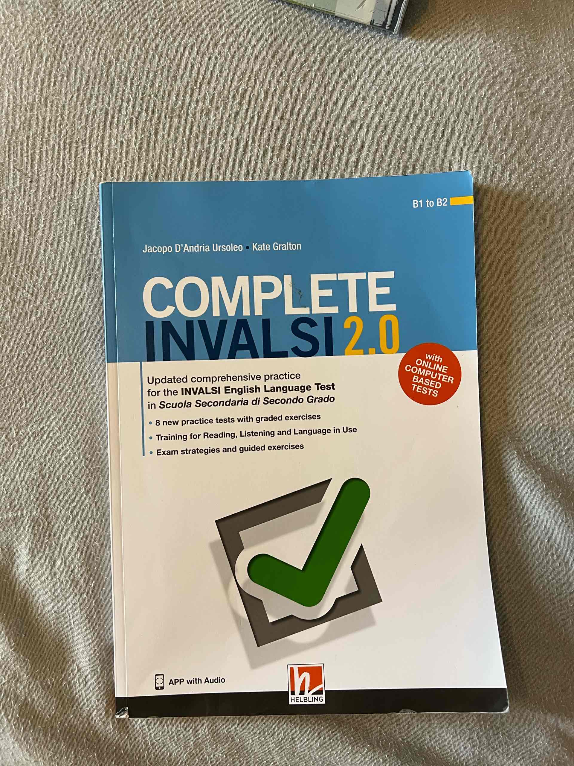 Complete INVALSI 2.0. Updated comprehensive practice for the INVALSI English Language Test in Scuola secondaria di secondo grado. Con espansione online. Con Audio libro usato