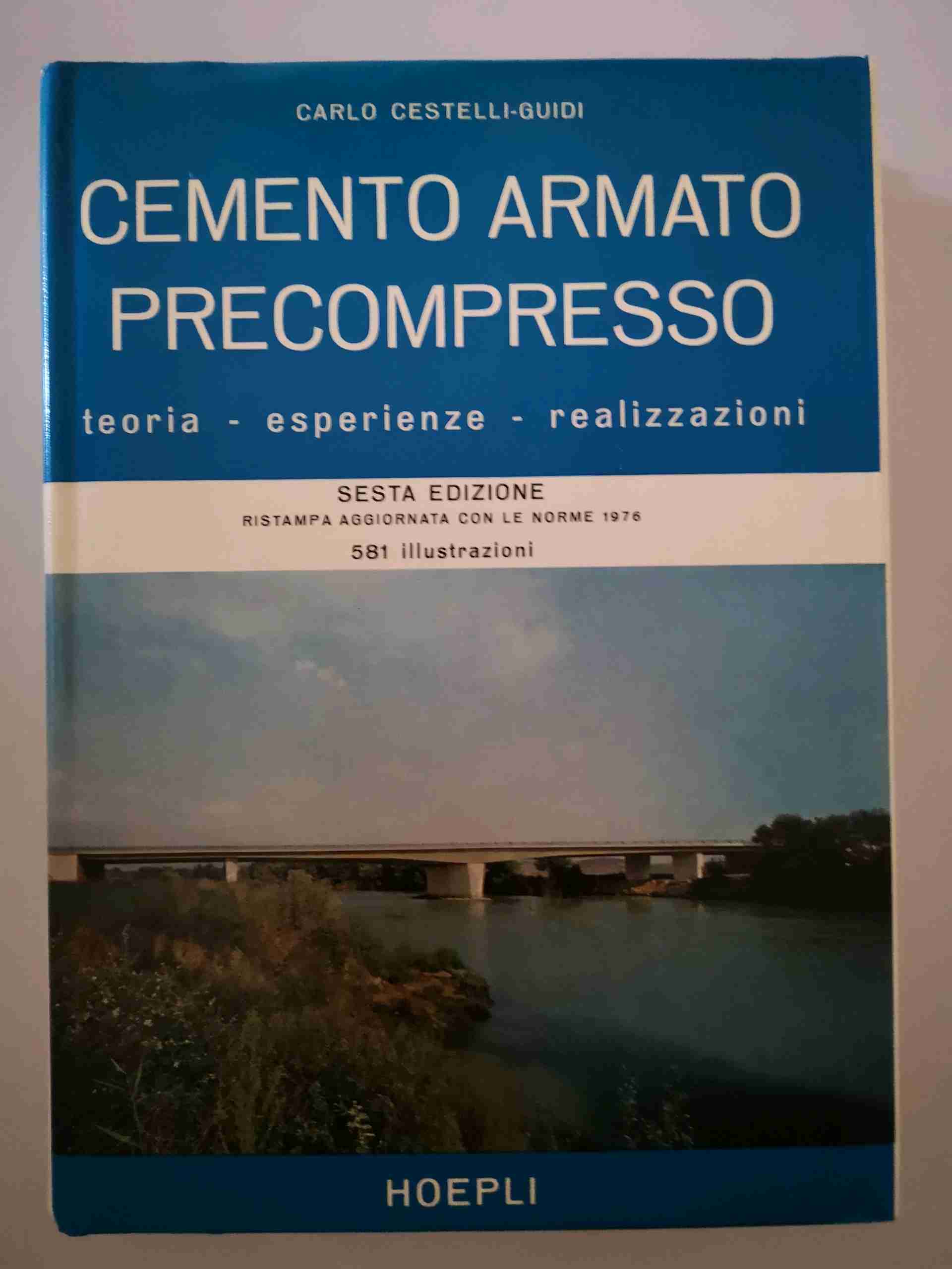 Cemento Armato Precompresso - teoria esperienza realizzazioni - sesta edizione libro usato