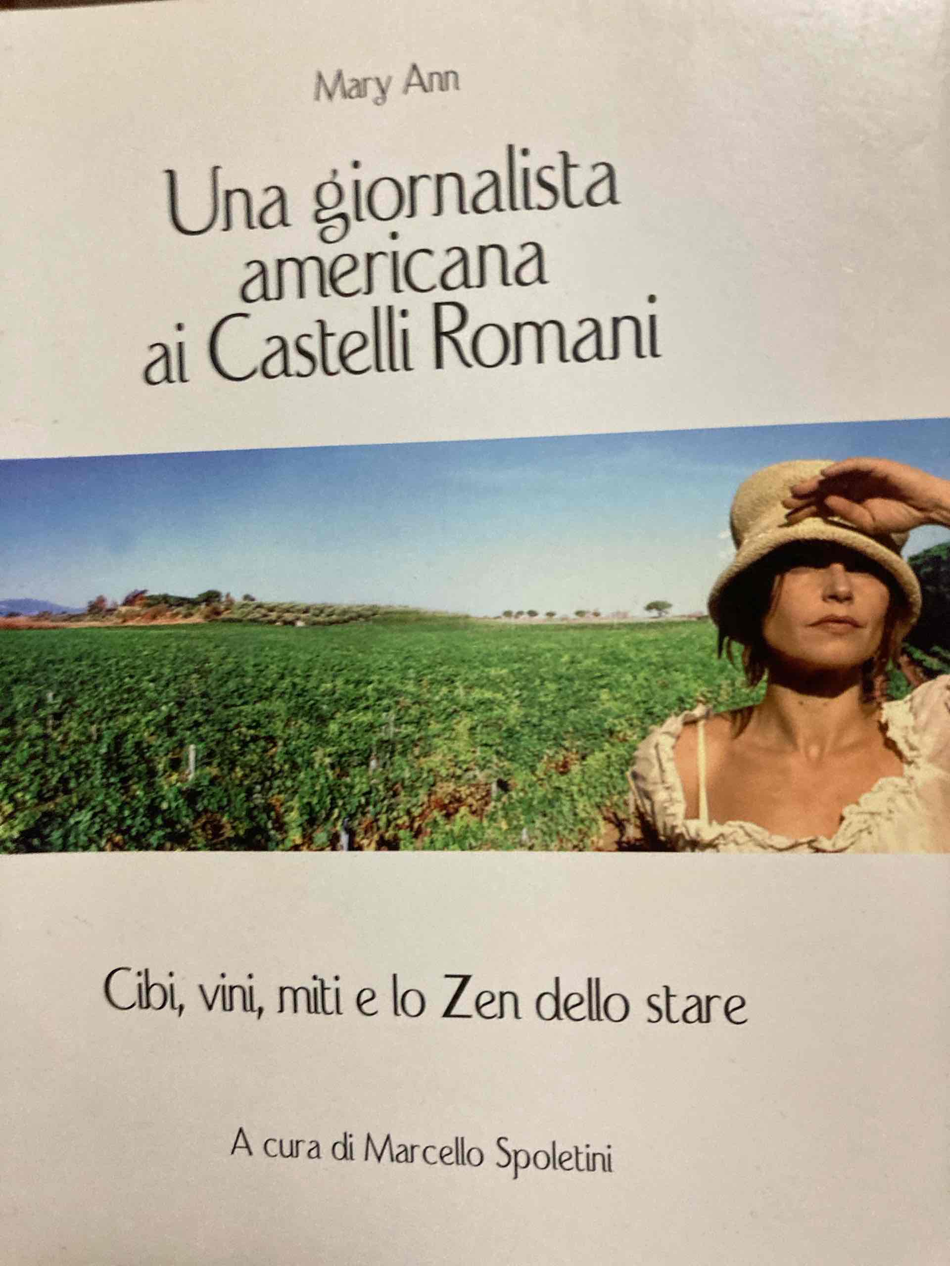 Una giornalista americana ai Castelli Romani- Cibi, vini, miti e lo Zen dello stare libro usato