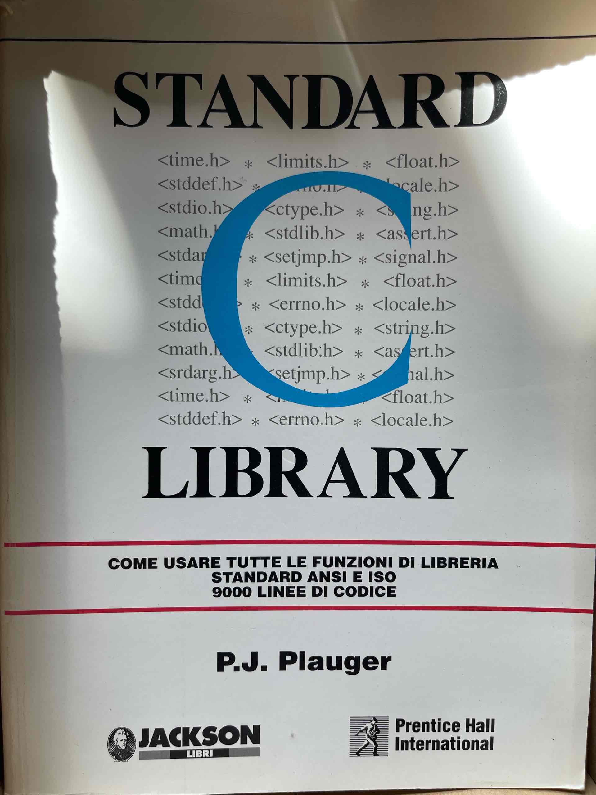 Standard C library. Come usare tutte le funzioni di libreria, Standard ANSI e ISO libro usato