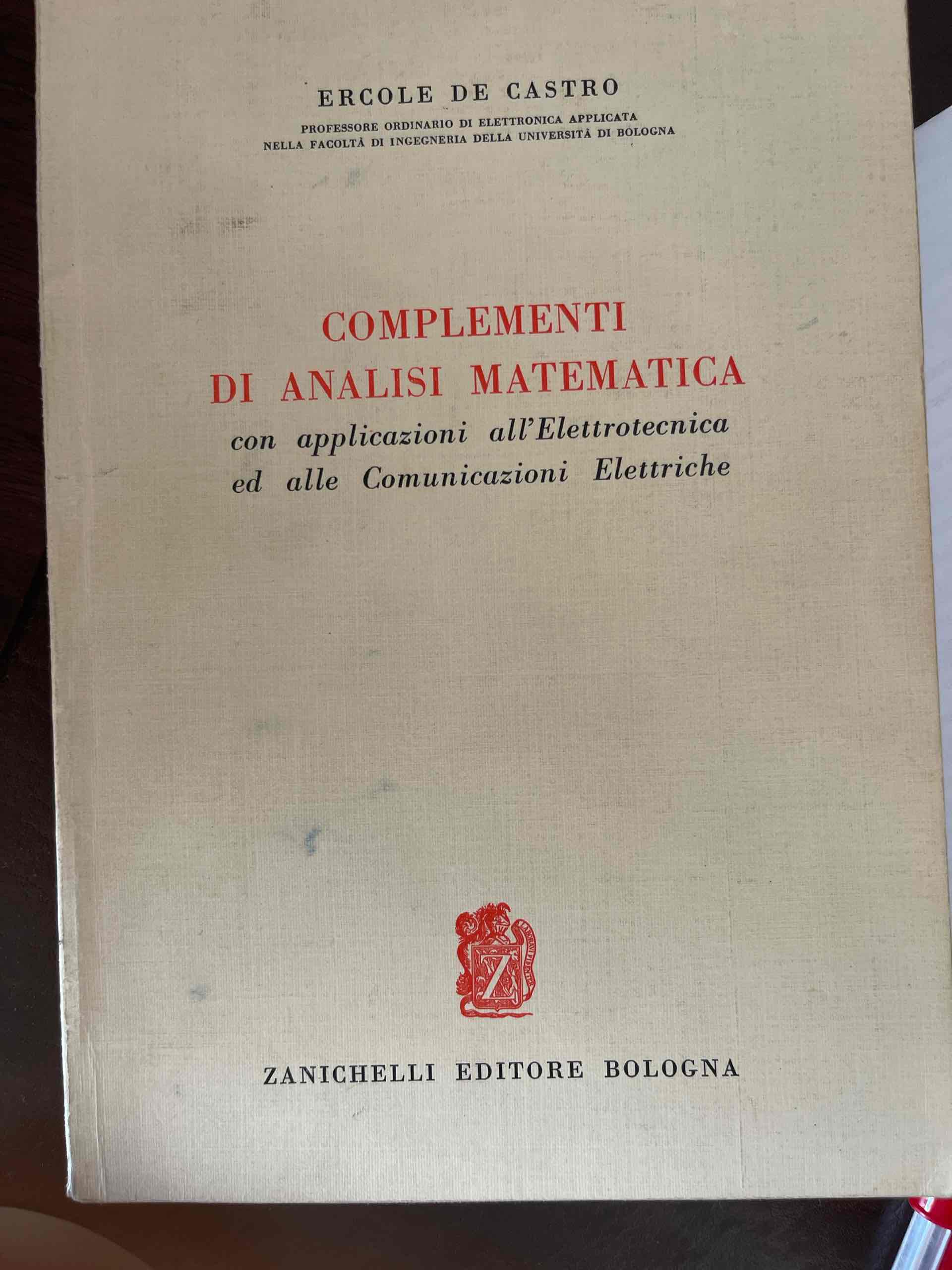 Complementi di analisi matematica con applicazioni all’Elettrotecnica ed alle Comunicazioni elettriche libro usato