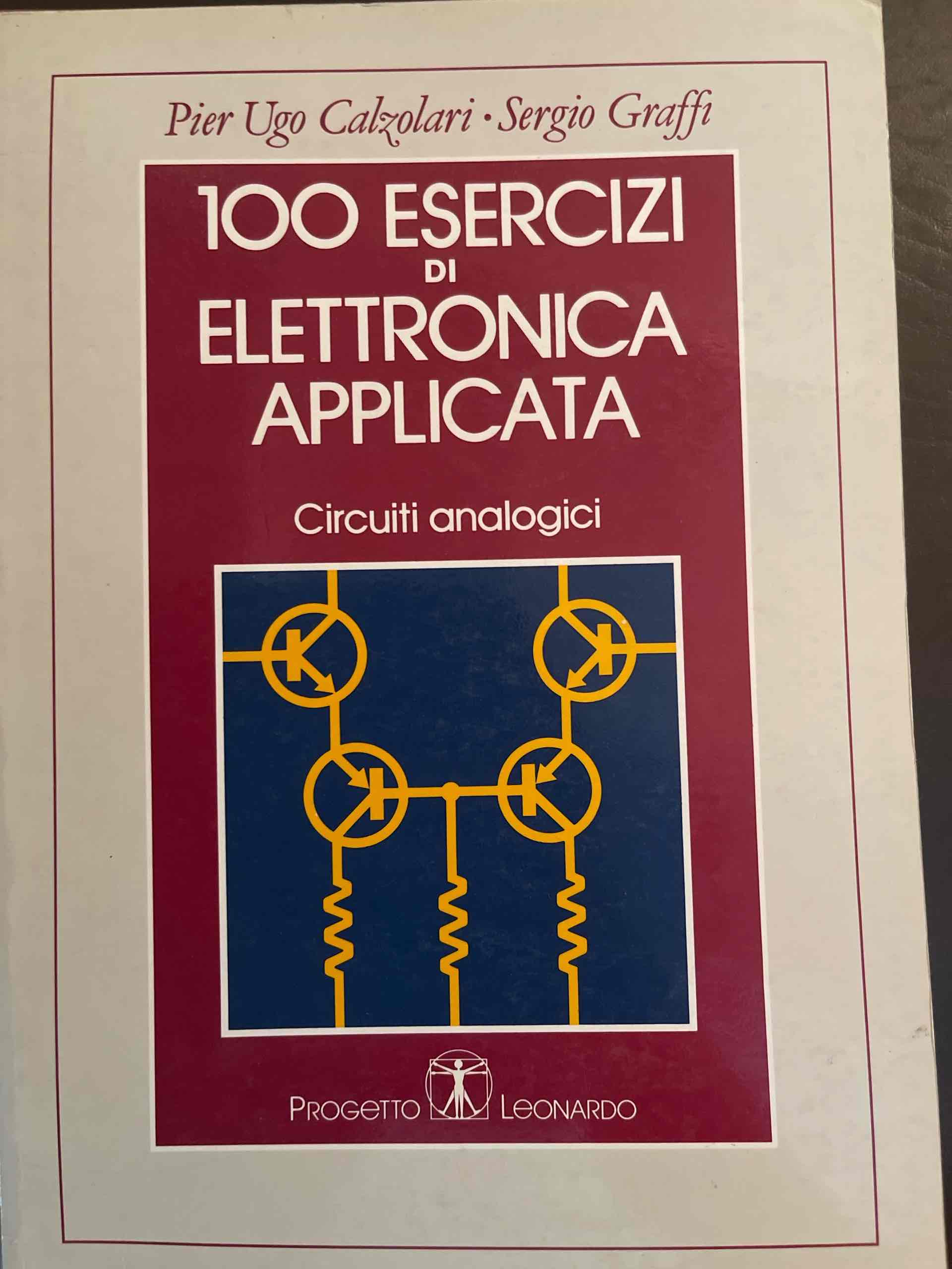 100 Esercizi di elettronica applicata. Circuiti analogici libro usato