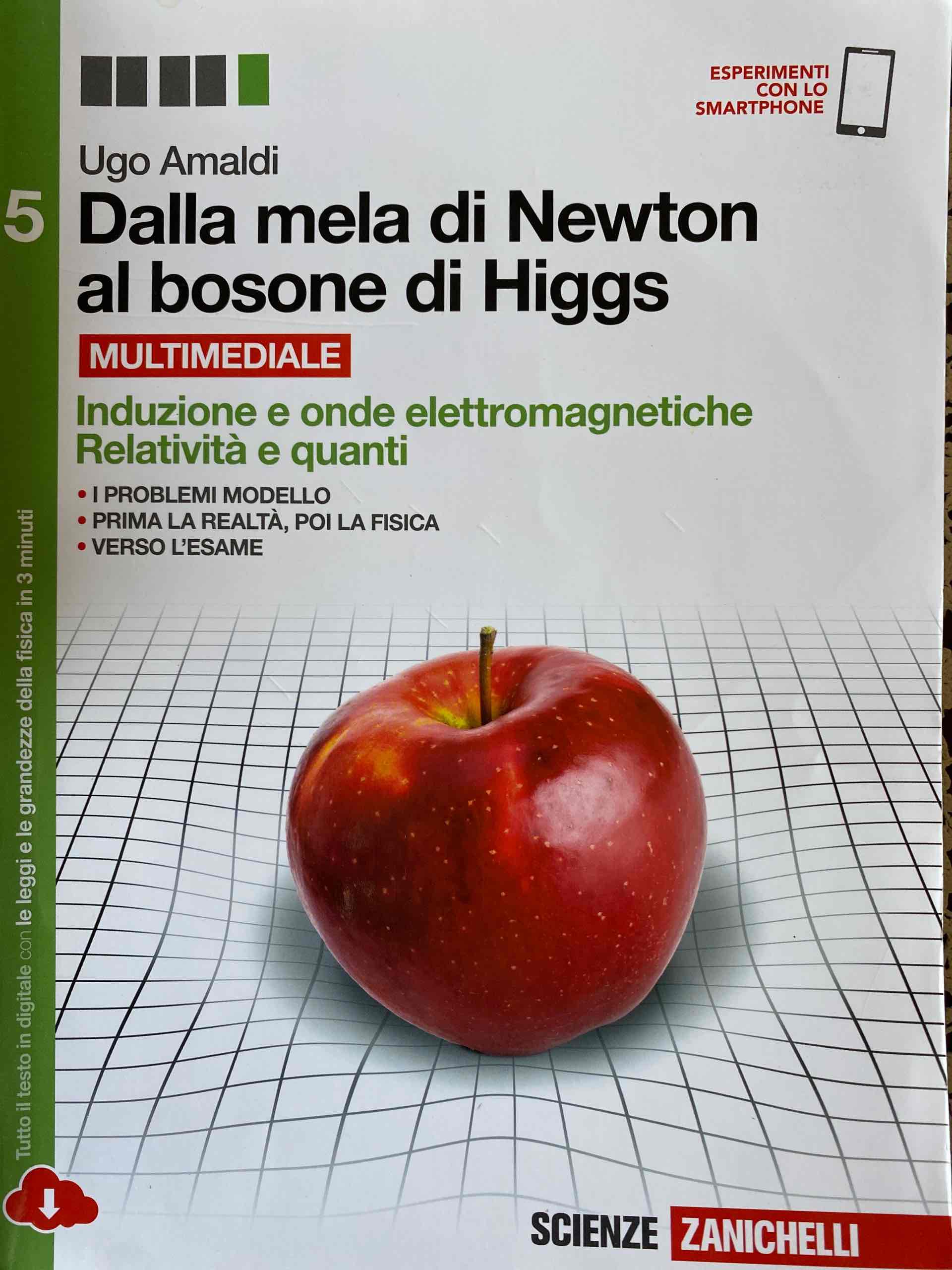 Dalla mela di Newton al bosone di Higgs. La fisica in cinque anni. Per le Scuole superiori. Con e-book. Con espansione online libro usato