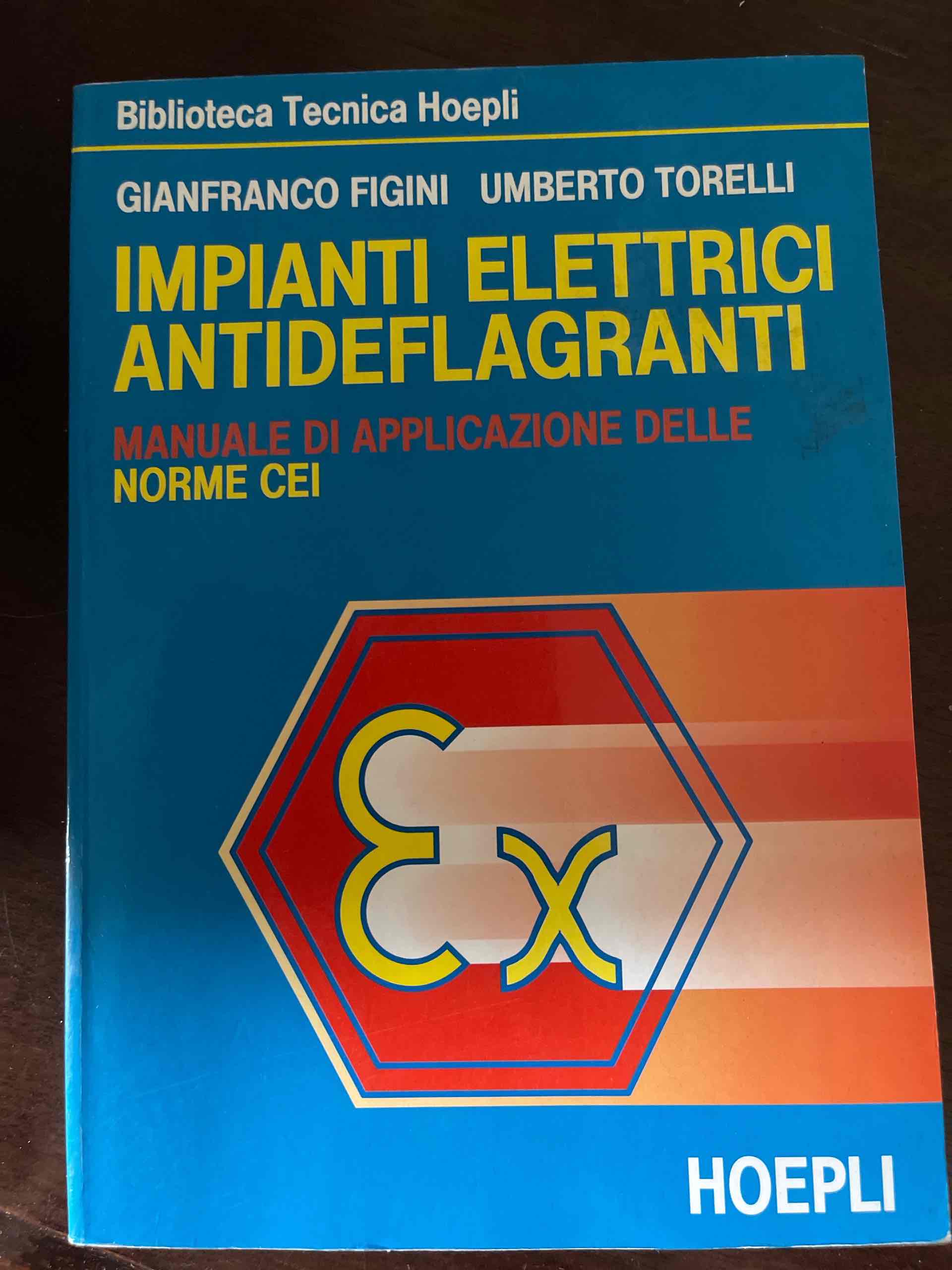 Impianti elettrici antideflagranti. Manuale di applicazione delle norme CEI libro usato