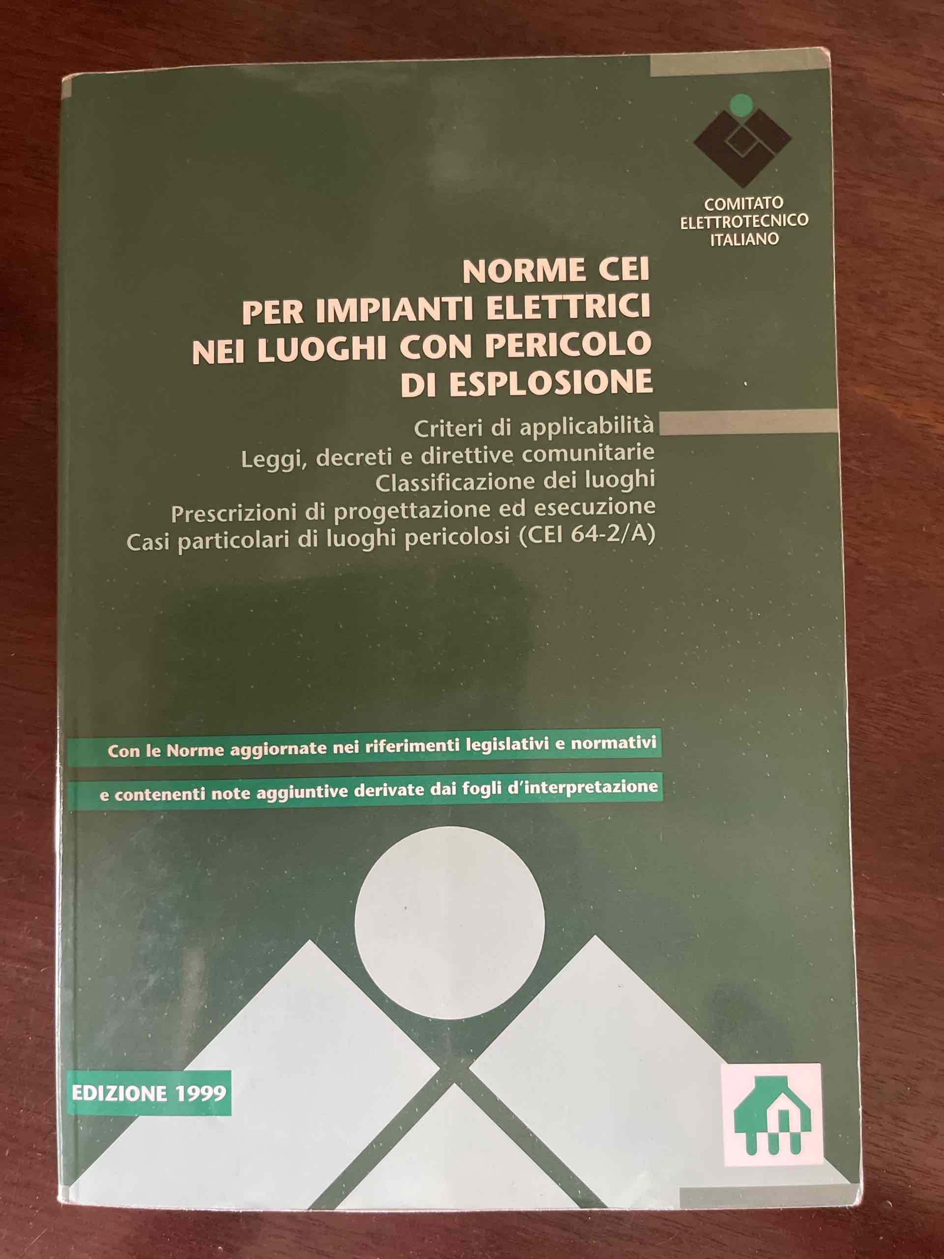 Norme CEI per impianti elettrici nei luoghi con pericolo di esplosione. Edizione 1999 libro usato
