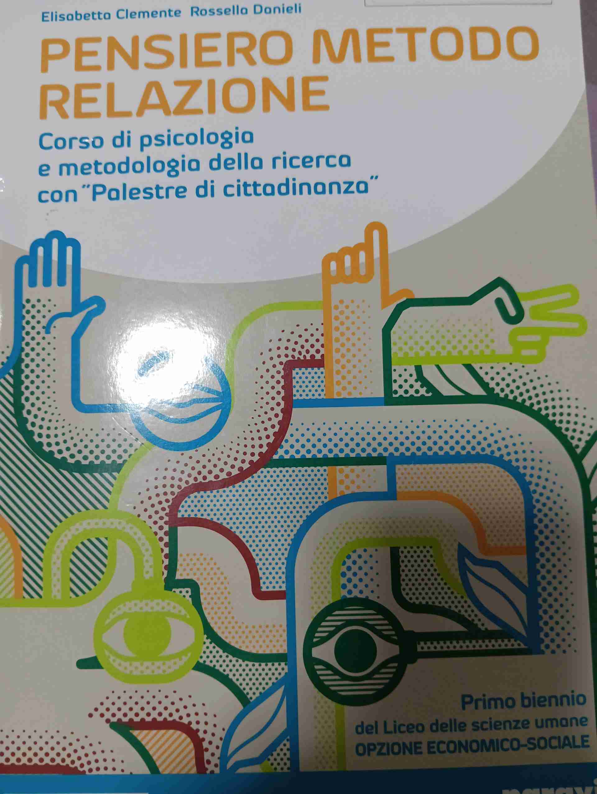 Pensiero metodo relazione. Corso di psicologia e metodologia della ricerca con «Palestre di cittadinanza». Per le Scuole superiori. Con ebook. Con espansione online libro usato