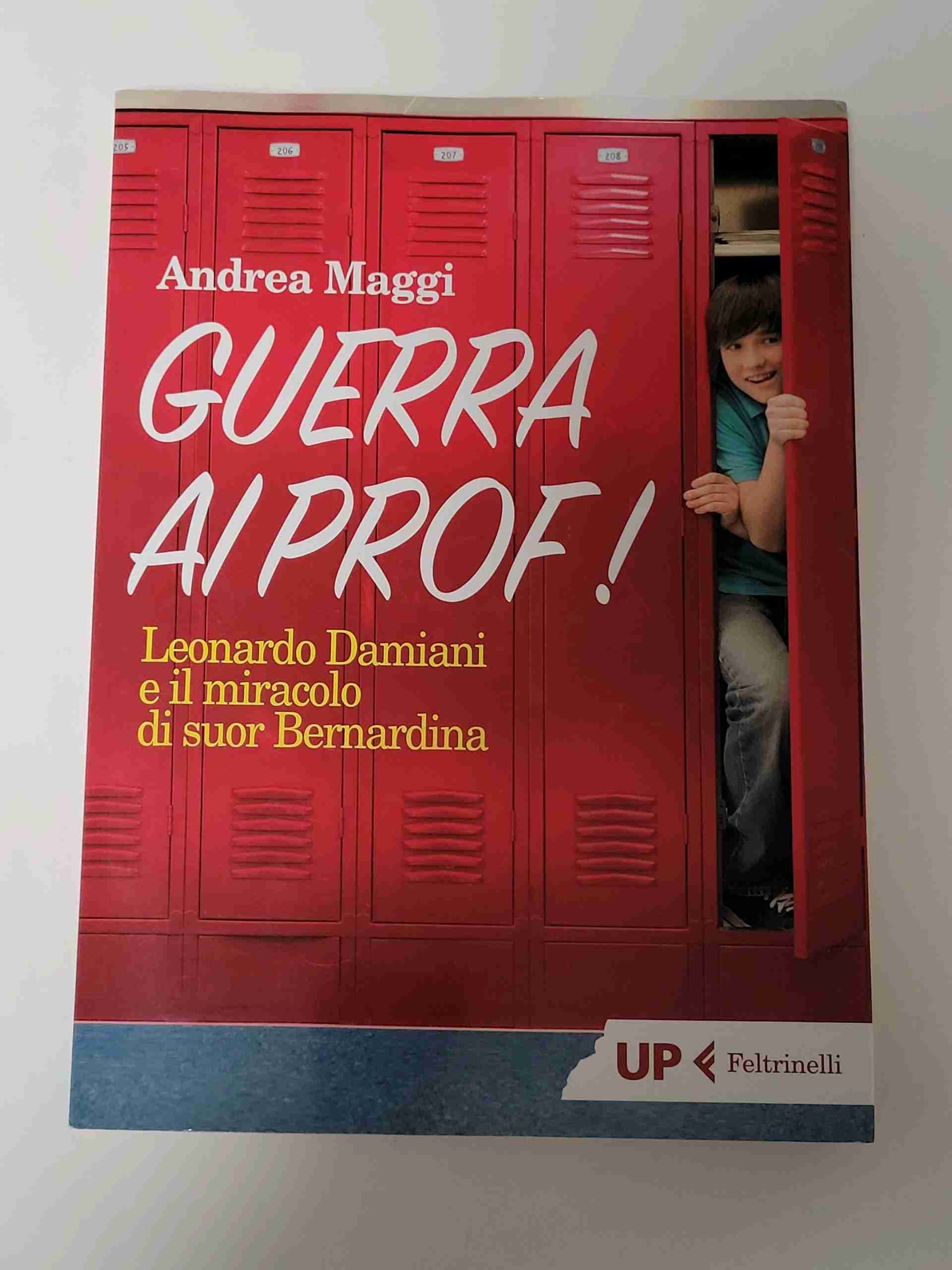 Guerra ai prof! Leonardo Damiani e il miracolo di suor Bernardina libro usato