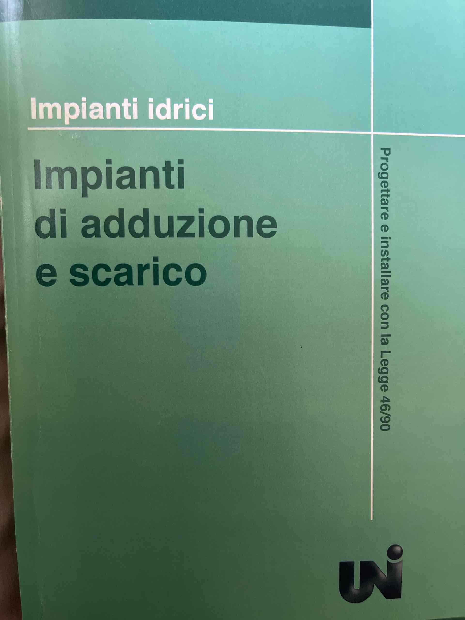 Impianti idrici. Impianti di adduzione e scarico libro usato