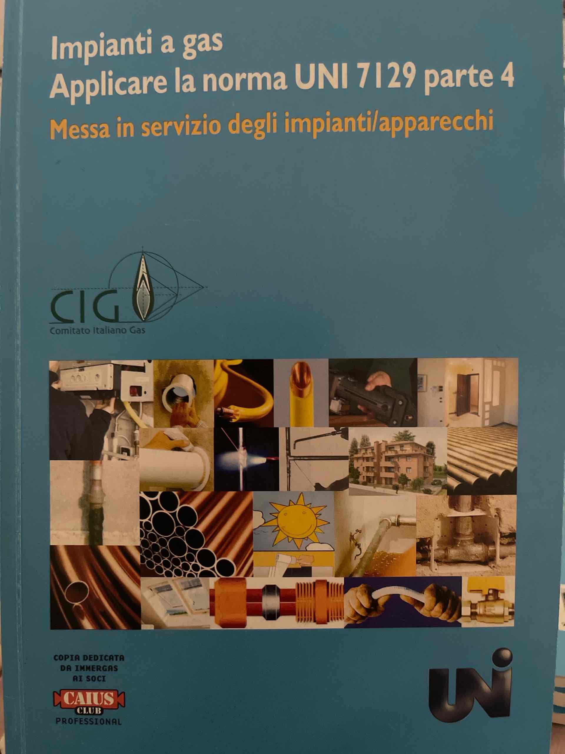 Applicare la norma UNI 7129. Vol. 4: Messa in servizio degli impianti/apparecchi libro usato