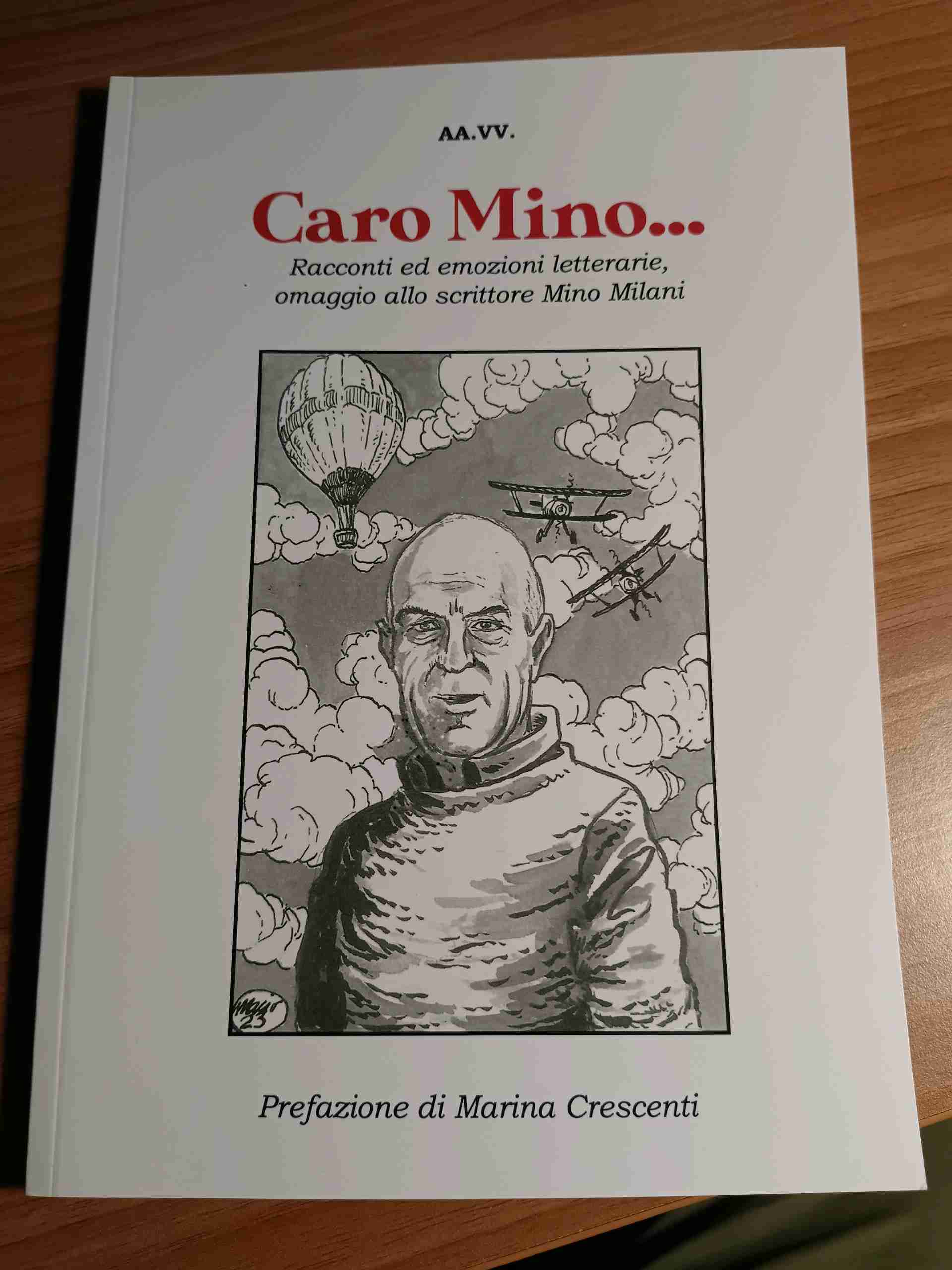 Caro Mino... Racconti ed emozioni letterarie, omaggio allo scrittore Mino Milani libro usato