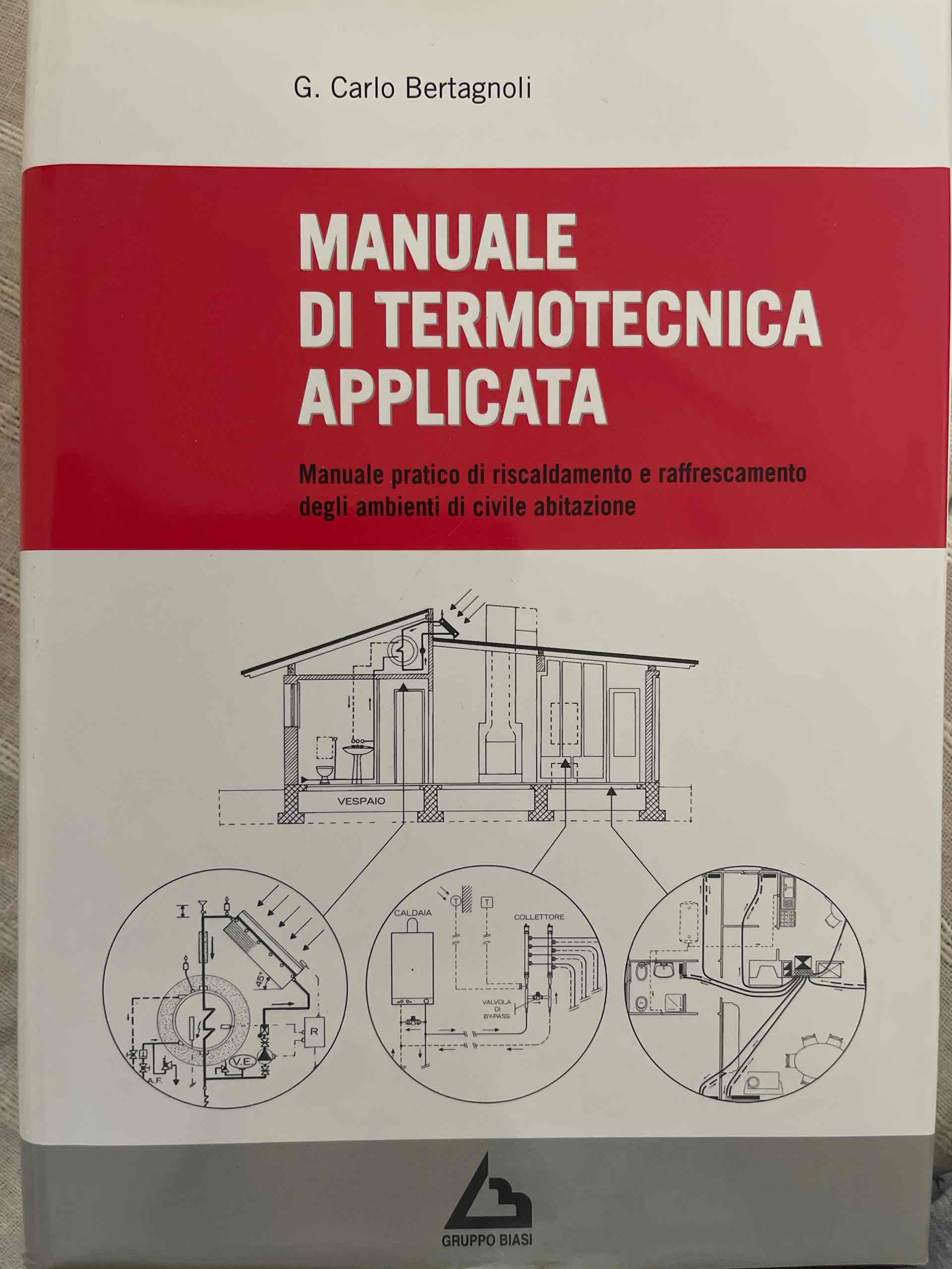 Manuale di termotecnica applicata. Manuale pratico di riscaldamento e raffreddamento degli ambienti di civile abitazione. libro usato