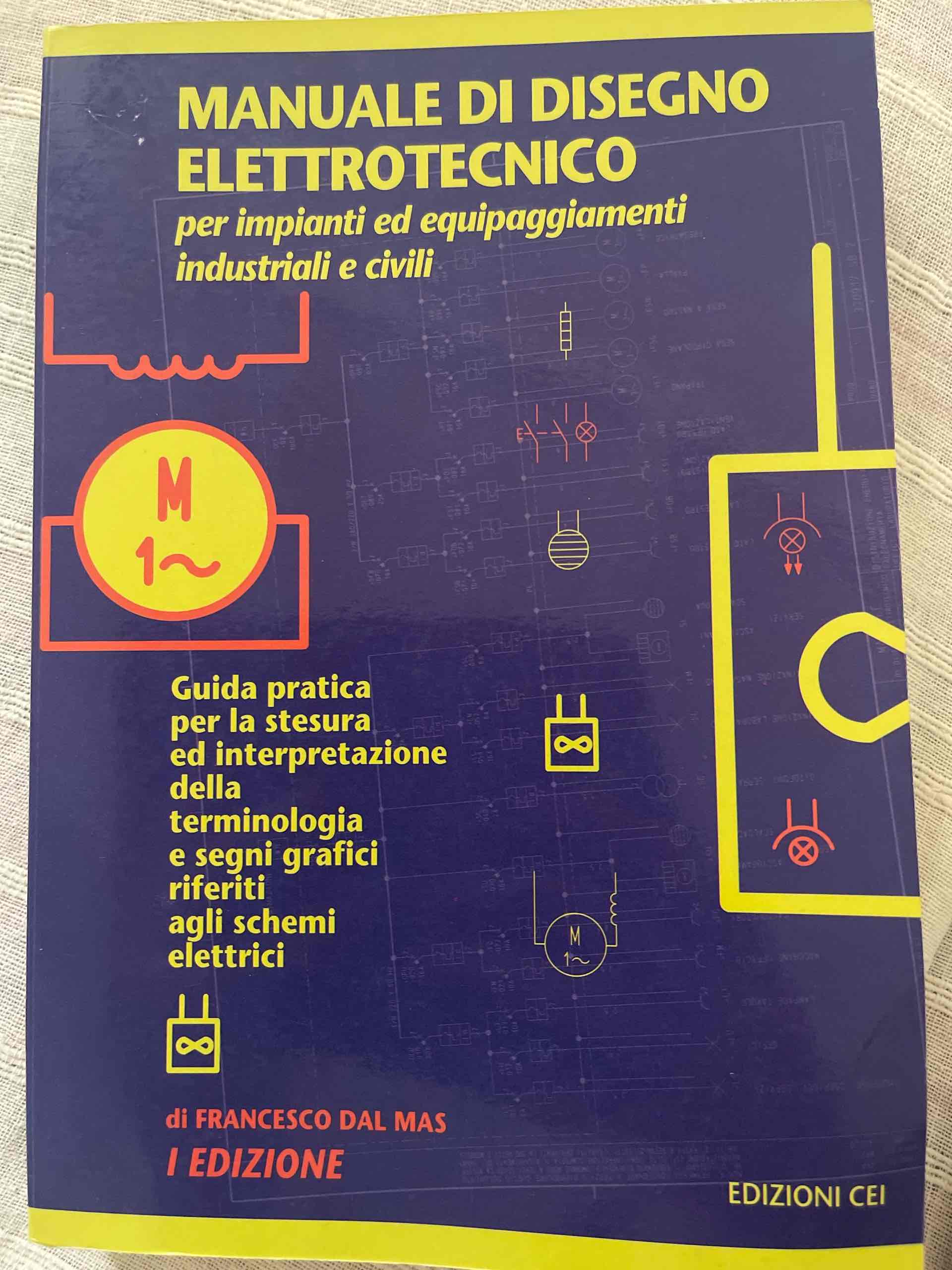 Manuale di disegno elettrotecnico per impianti ed equipaggiamenti industriali e civili libro usato